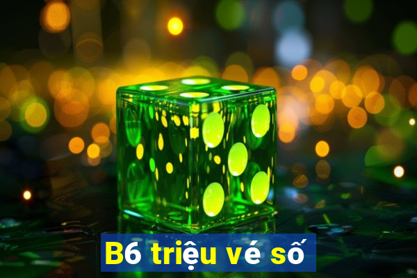 B6 triệu vé số