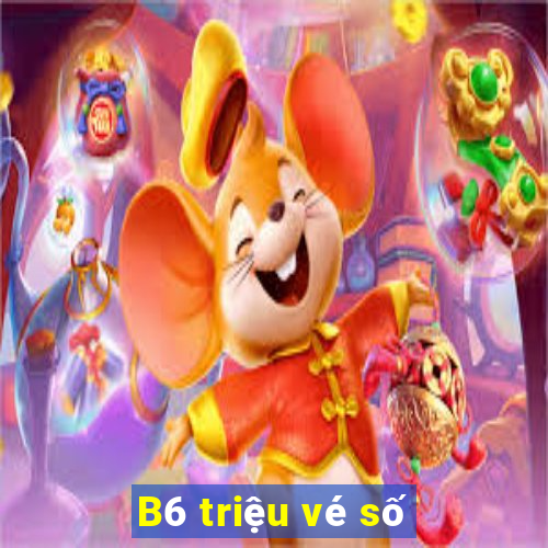 B6 triệu vé số