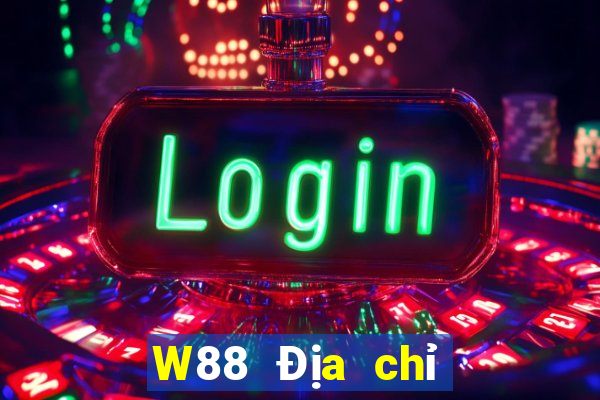 W88 Địa chỉ Việt nam Đại Thành