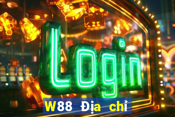 W88 Địa chỉ Việt nam Đại Thành