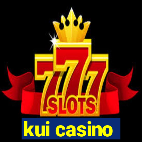 kui casino