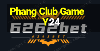 Phang Club Game Y24