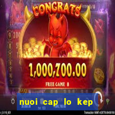 nuoi cap lo kep khung 2 ngay