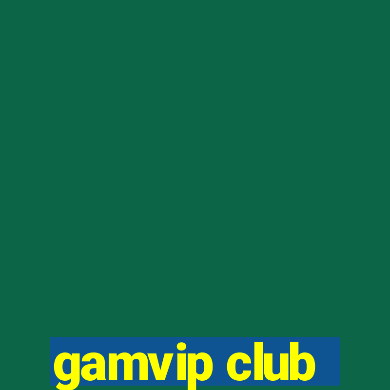 gamvip club