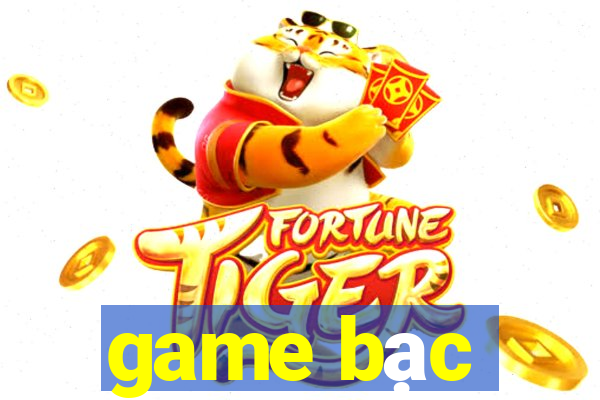 game bạc