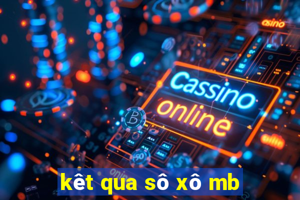 kêt qua sô xô mb