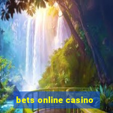 bets online casino