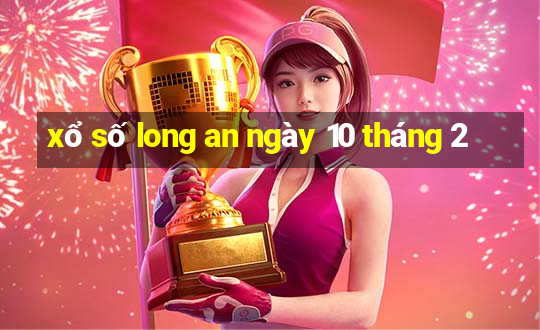 xổ số long an ngày 10 tháng 2