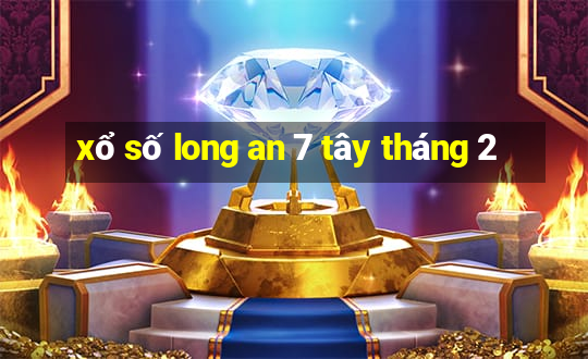 xổ số long an 7 tây tháng 2