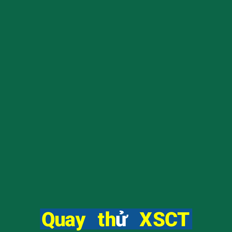 Quay thử XSCT ngày 23