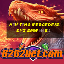 Nền tảng MercedesBenz BMW đổ bộ