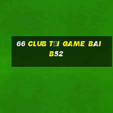 66 Club Tại Game Bài B52