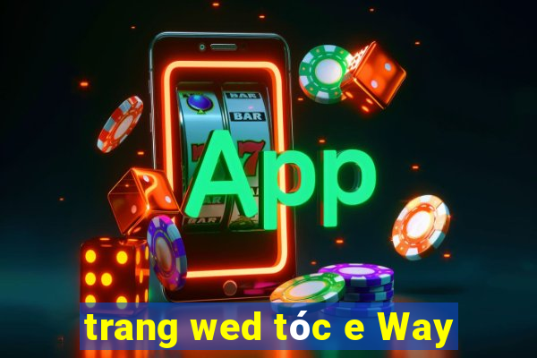 trang wed tóc e Way