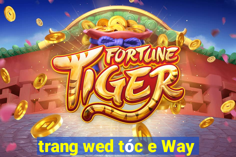 trang wed tóc e Way