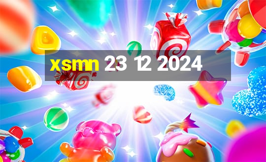 xsmn 23 12 2024