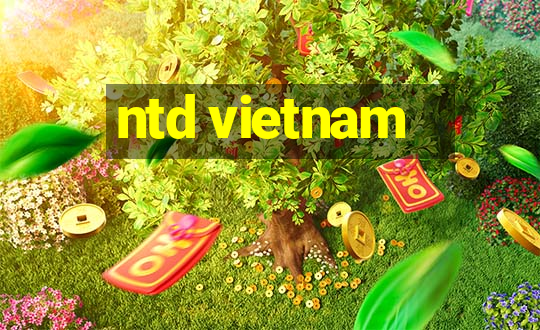 ntd vietnam