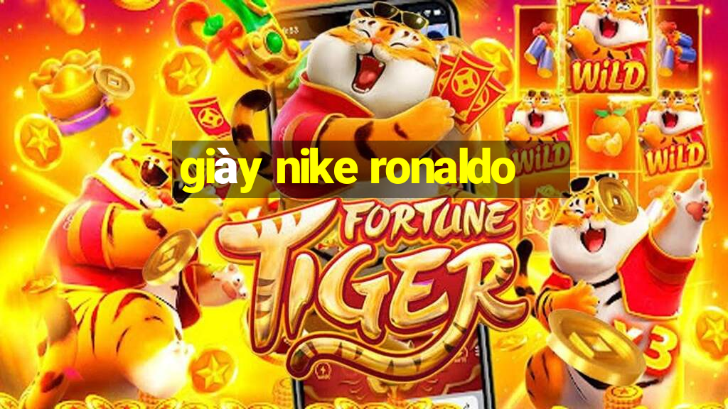 giày nike ronaldo