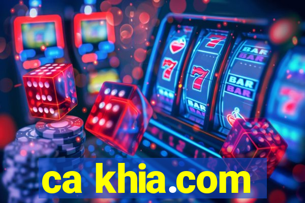 ca khia.com