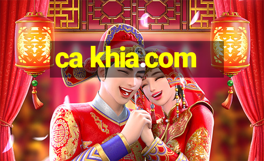 ca khia.com