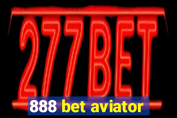 888 bet aviator