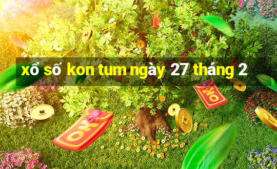 xổ số kon tum ngày 27 tháng 2