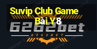 Suvip Club Game Bài Y8