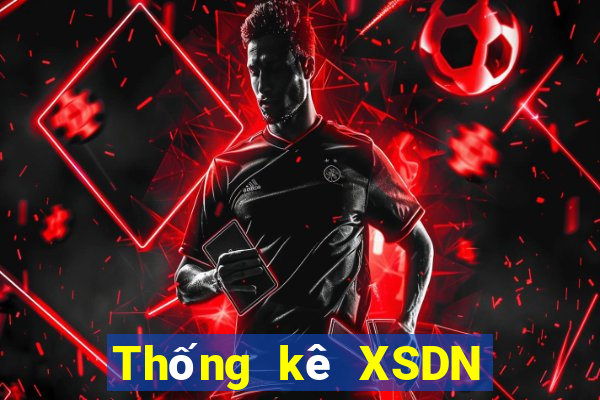 Thống kê XSDN ngày 6