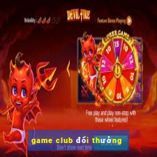 game club đổi thưởng