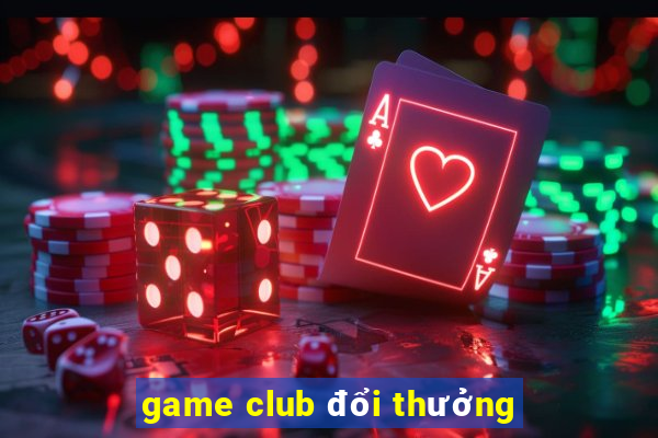 game club đổi thưởng