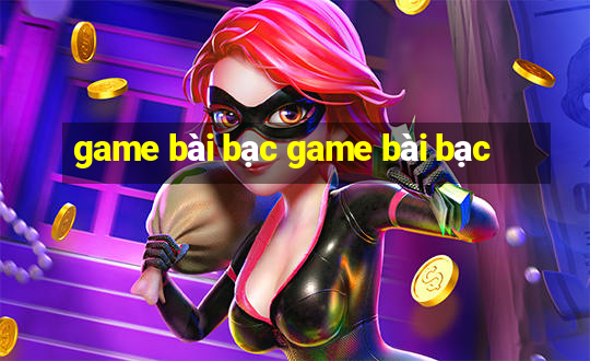 game bài bạc game bài bạc