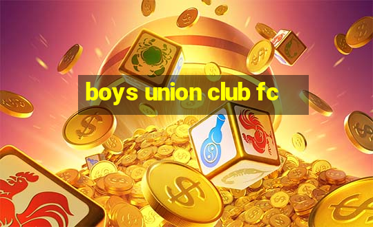 boys union club fc