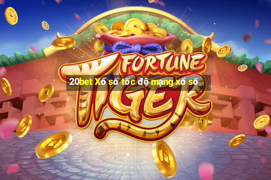 20bet Xổ số tốc độ mạng xổ số