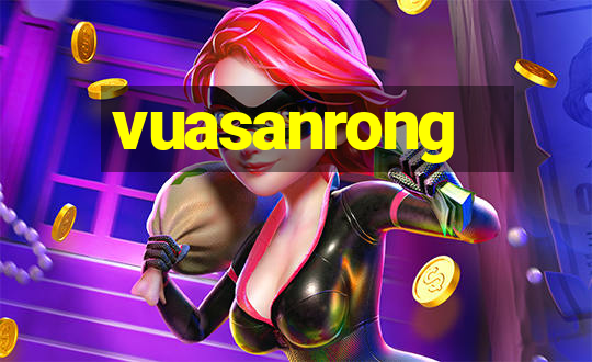 vuasanrong