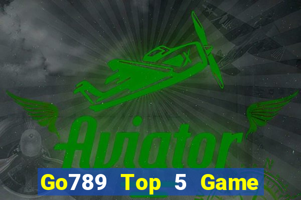 Go789 Top 5 Game Đánh Bài Đổi Thưởng