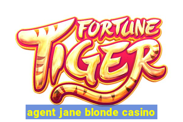 agent jane blonde casino