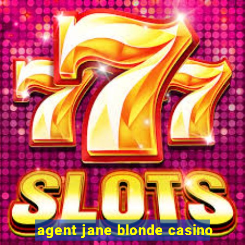 agent jane blonde casino