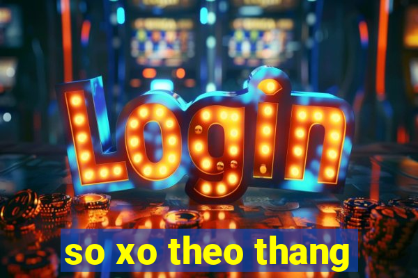 so xo theo thang