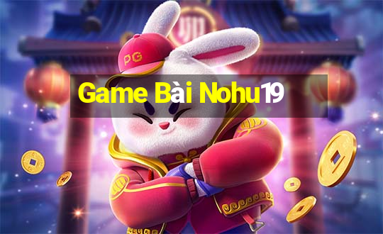 Game Bài Nohu19