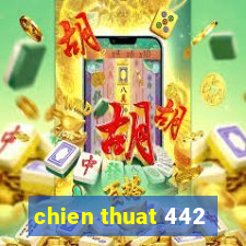 chien thuat 442