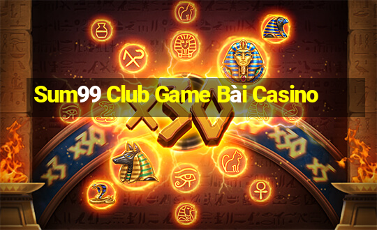 Sum99 Club Game Bài Casino