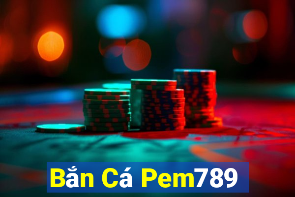 Bắn Cá Pem789