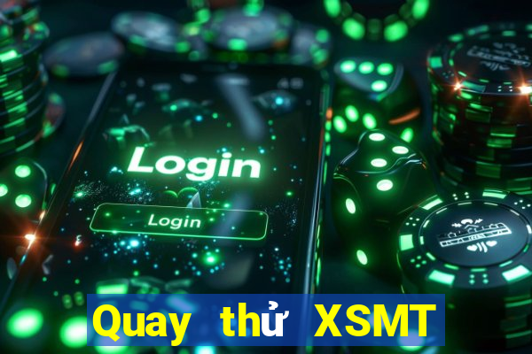 Quay thử XSMT Thứ 7