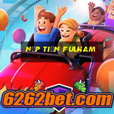 Nạp Tiền Fulham