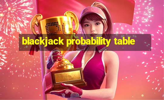 blackjack probability table