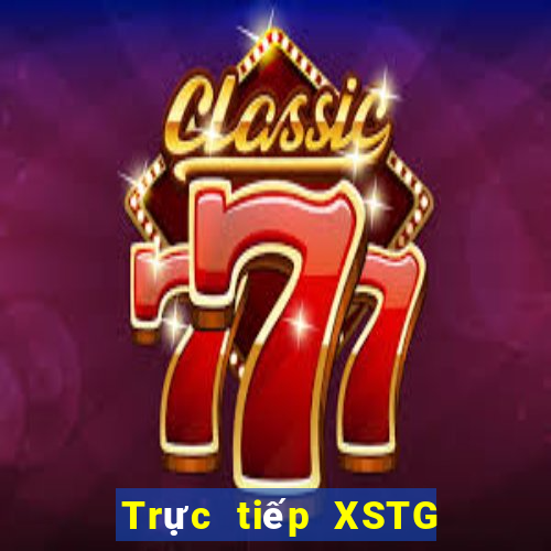 Trực tiếp XSTG ngày 17