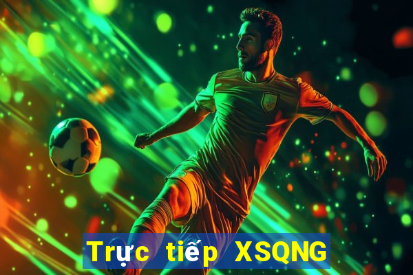 Trực tiếp XSQNG ngày 27