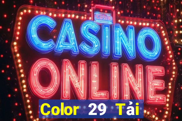 Color 29 Tải xuống và cài đặt