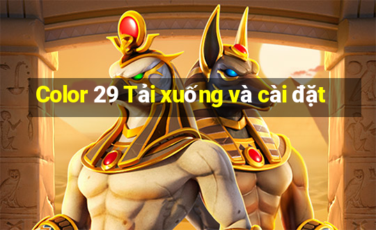 Color 29 Tải xuống và cài đặt