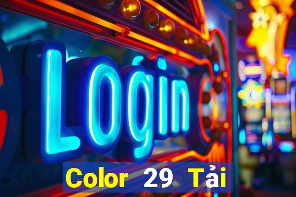 Color 29 Tải xuống và cài đặt