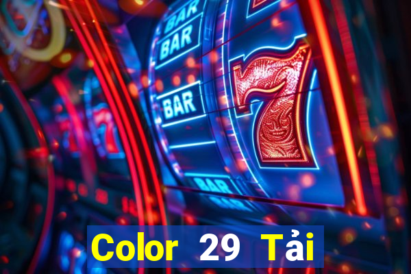 Color 29 Tải xuống và cài đặt